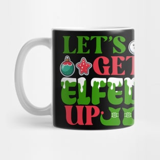 Let’s get elfed up Mug